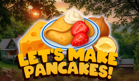 Let's make pancakes!