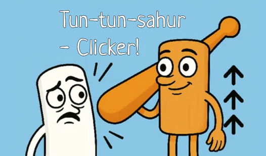 Tun-tun-sahur - Clicker!  loading=