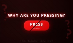 Why are you pressing?