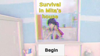 Survival in Mita's house