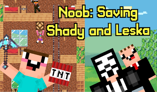 Noob: Saving Shady and Leska  loading=