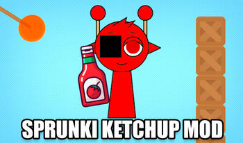 Sprunki Ketchup Mod