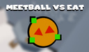 Meatball vs Eat