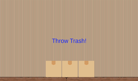 Throw trash!!