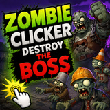 Zombie Clicker! Destroy the BOSS!