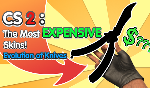 CS2: The Most Expensive Skins! Evolution of Knives