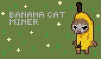 Banana Cat Miner
