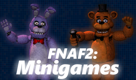 FNAF2: Minigames