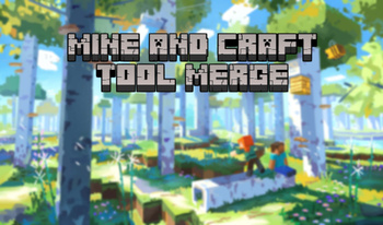 Mine and Craft Tool Merge