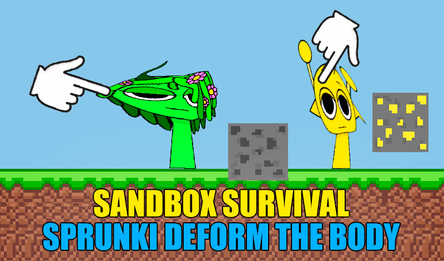 Sandbox Survival Sprunki Deform the body