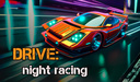 Drive: Night racing