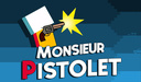 Monsieur Pistolet