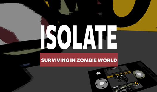 Isolate: Survivng in zombie world