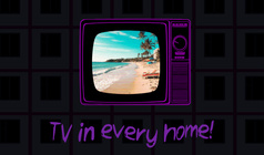 TV in every home!