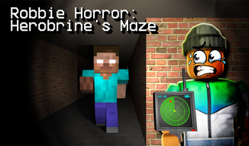 Robbie Horror: Herobrine's Maze