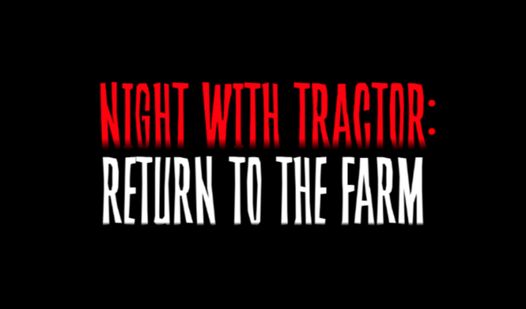 Night with Tractor: Return to the Farm