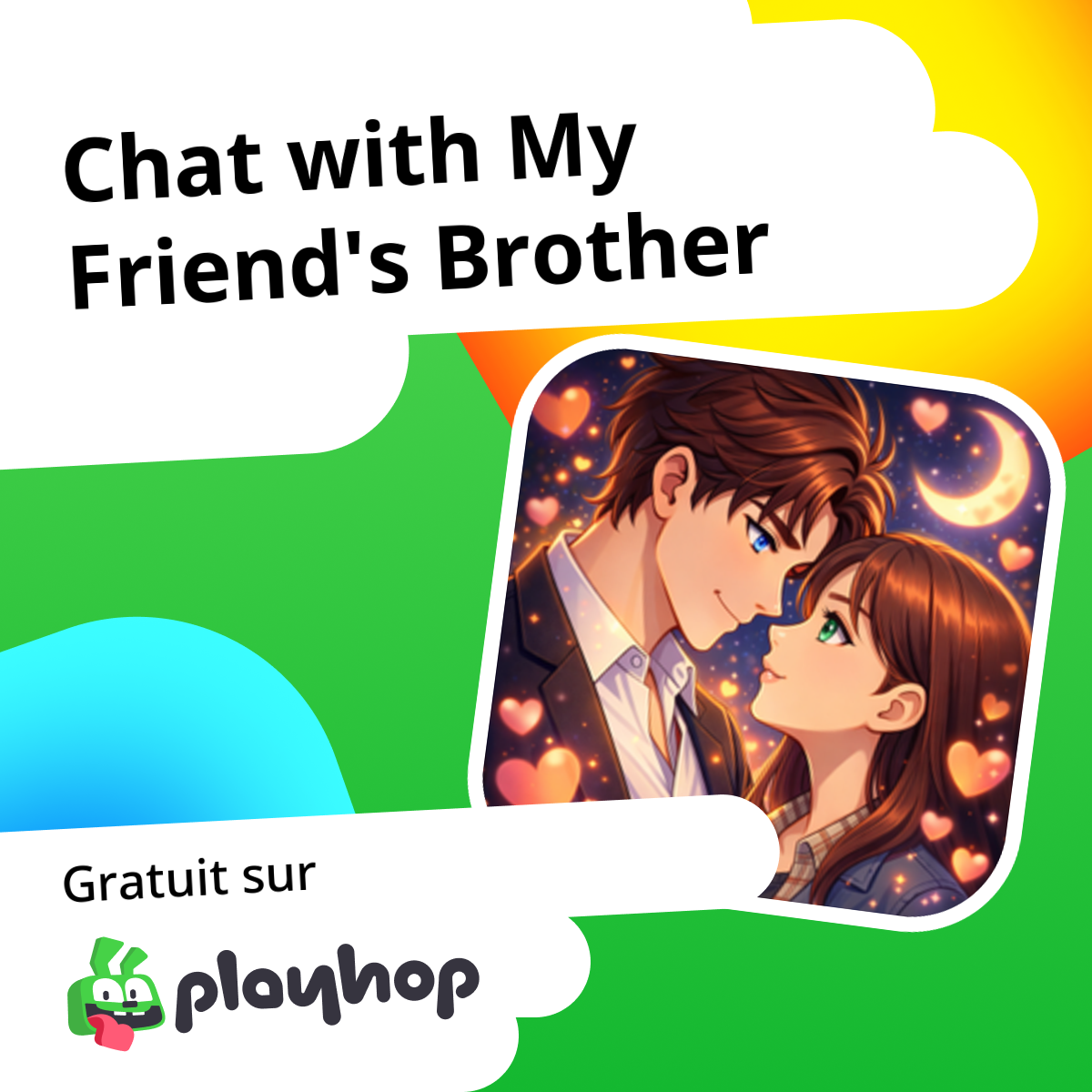 Chat with My Friend's Brother: Jouez en ligne gratuitement sur Playhop