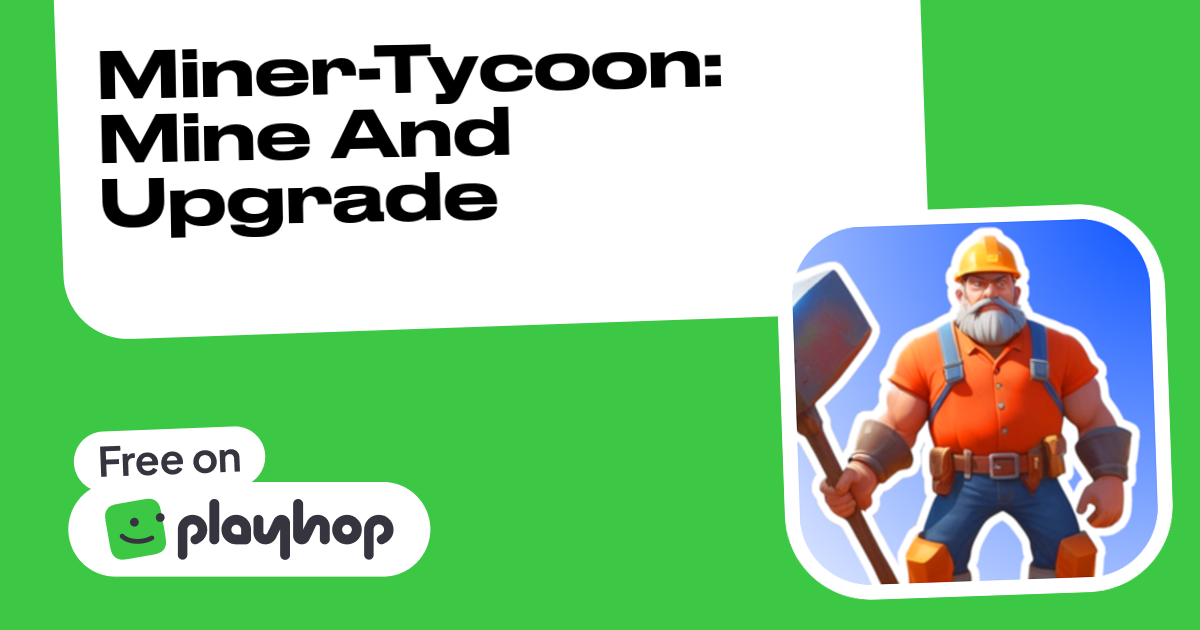 Play Miner-Tycoon: Mine And Upgrade - Free Online Game