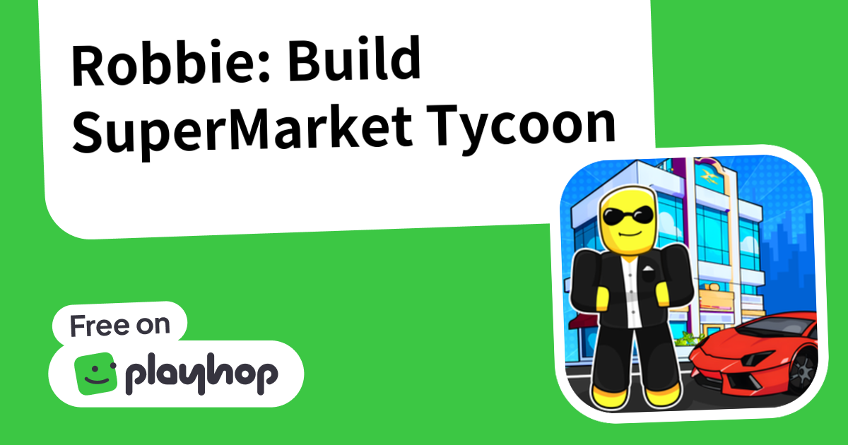 Play Robbie: Build SuperMarket Tycoon - Free Online Game