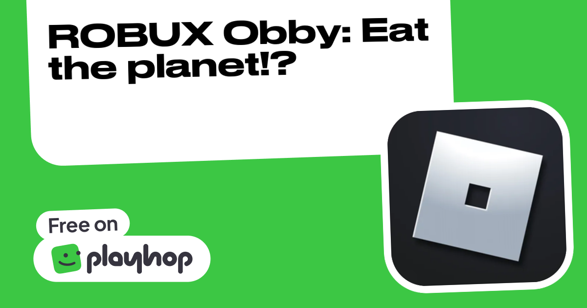Play ROBUX Obby: Eat the planet!? - Recommended Game