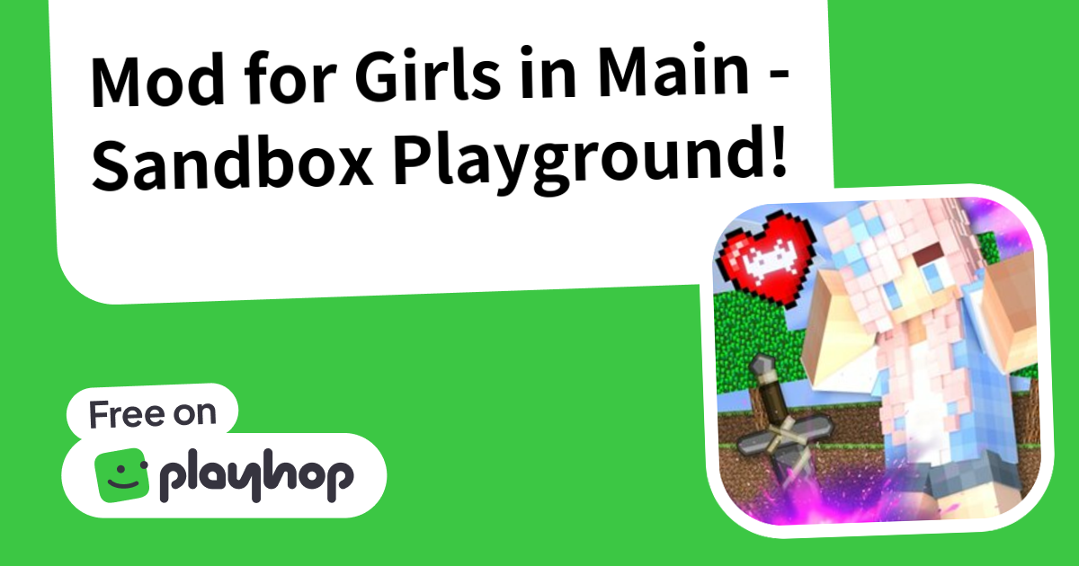 Play Mod for Girls in Main - Sandbox Playground - Recommended Game