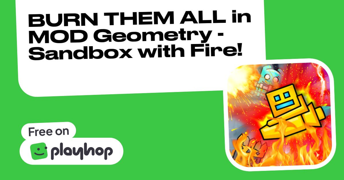 Play MOD Geometry - Sandbox with Fire - Recommended Game