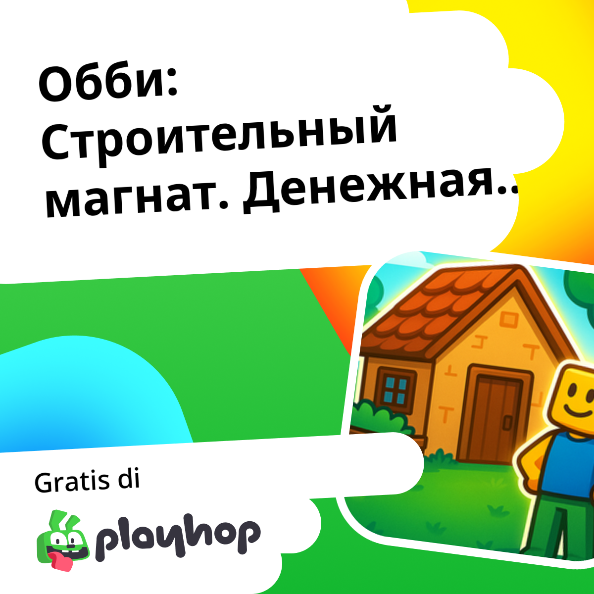 Play Obbi: Construction Magnate. Money Building! - Recommended Game