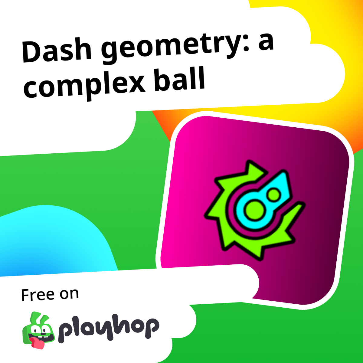 Dash geometry: a complex ball: Play Online For Free On Playhop
