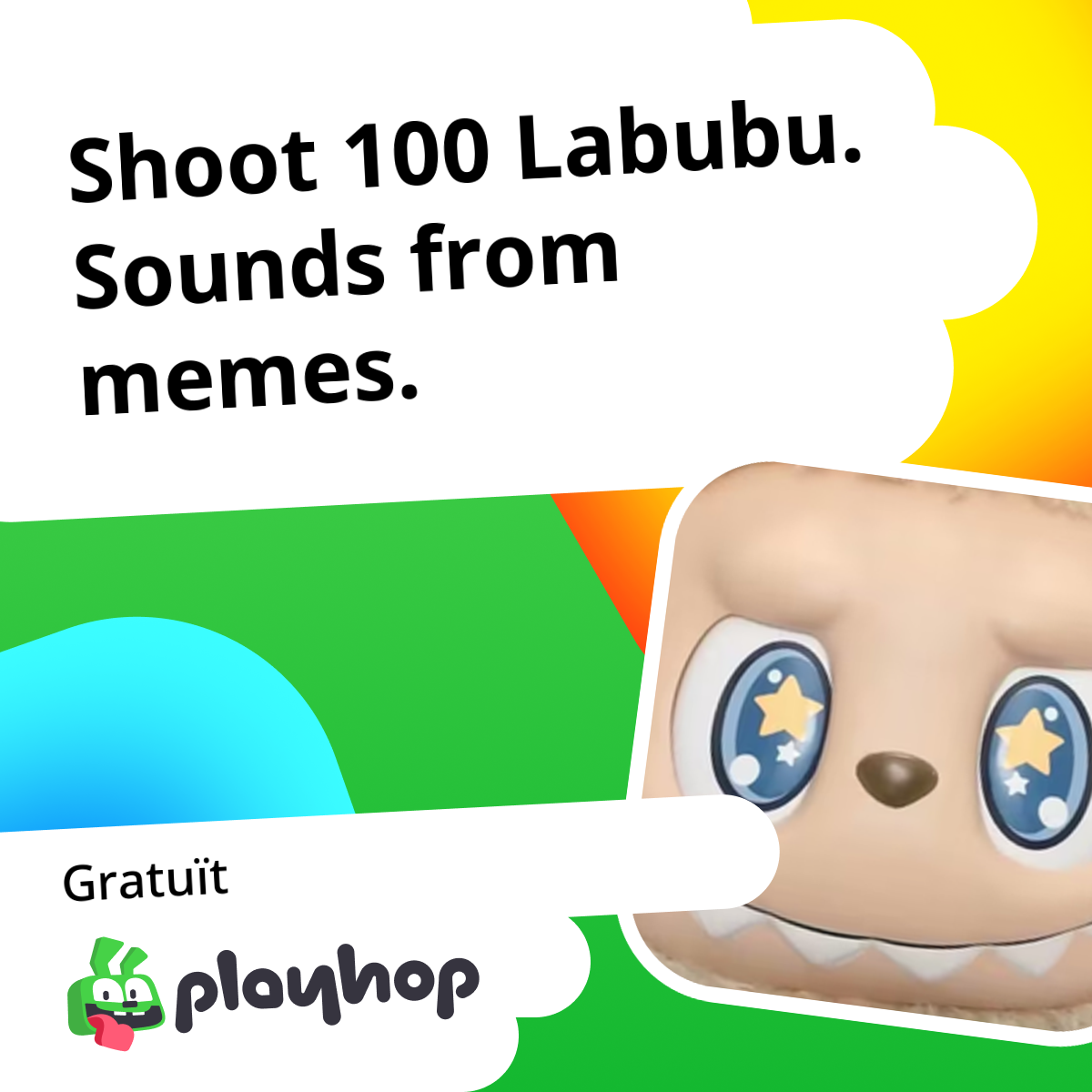 Shoot 100 Labubu. Sounds from memes.: Juga en línia de franc a Playhop