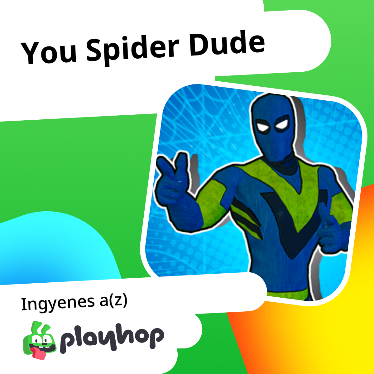 You Spider Dude: Játssz ingyen online a(z) Playhop oldalán