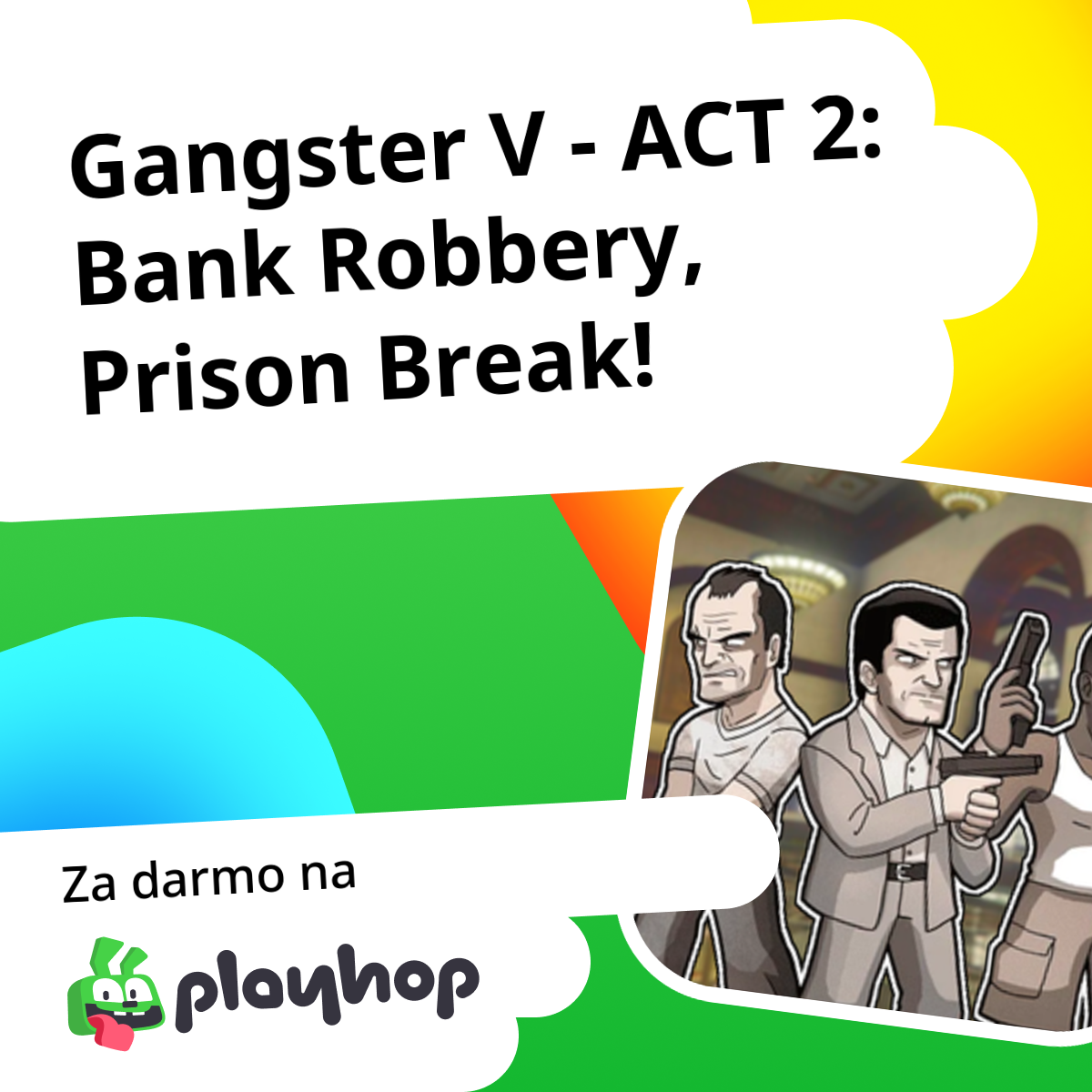 Gangster V - ACT 2: Bank Robbery, Prison Break!: Graj Za Darmo Online w ...